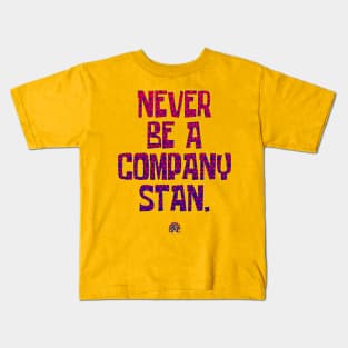 Never Be A Company Stan Kids T-Shirt